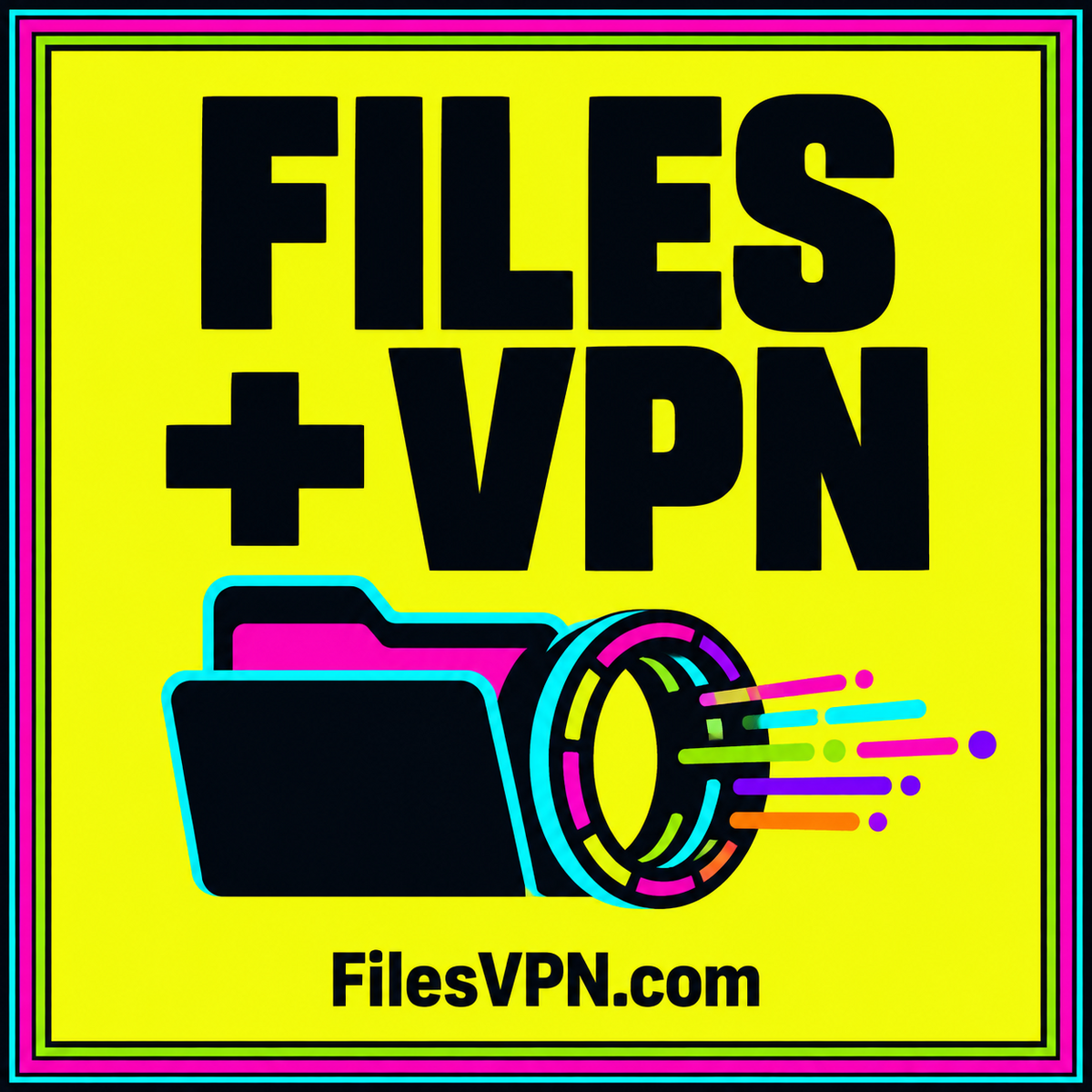 FILES + VPN: a folder and a network tunnel on neon yellow with a multicolor pinstripe frame and FilesVPN.com branding.